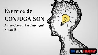 Exercice de conjugaison  Passé Composé vs Imparfait  Niveau B1 [upl. by Hollingsworth]