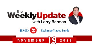 Weekly Update With Larry Berman  November 19 2022 [upl. by Davilman]