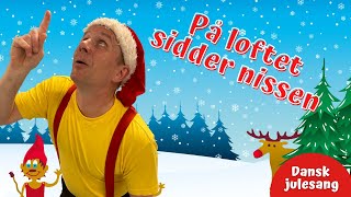 På loftet sidder nissen  Julesang  Jul for børn  Bevægelse  Julemusik  Michael Back [upl. by Mcguire145]