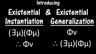 Logic Lesson 18 Introducing Existential Instantiation and Generalization [upl. by Nancey]