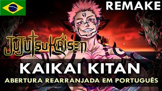 JUJUTSU KAISEN Kaikai Kitan REMAKE Abertura Rearranjada em Português  MigMusic [upl. by Johnnie106]