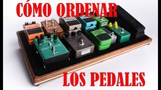 Hablemos De Guitarras El Orden de los Pedales [upl. by Oibaf]