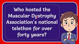 Who hosted the Muscular Dystrophy Associations national telethon for over forty years Answer [upl. by Folly331]