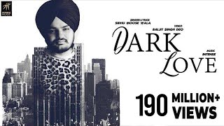 Dark Love Full Video  Sidhu Moosewala  Intense  Baljit Singh Deo  Latest Punjabi Songs 2018 [upl. by Sharon]