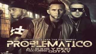 Alexis y Fido Feat Gotay  Problematico Official Song 2014 [upl. by Cullie275]