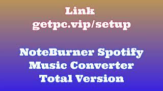 🔸NoteBurner Spotify Music Converter🤔 HOW TO INSTALL 💻PCLAPTOP TUTORIAL 2024 no charge👍 [upl. by Osithe87]