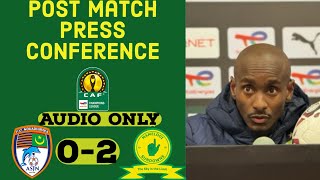 FC Nouadhibou 02 Mamelodi Sundowns  Coach Rhulani Mokwena’s post match press conference [upl. by Ecirpak576]