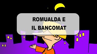 Romualda e il Bancomat [upl. by Idnil124]