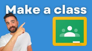 How To Make a Class in Google Classroom [upl. by Ebocaj]