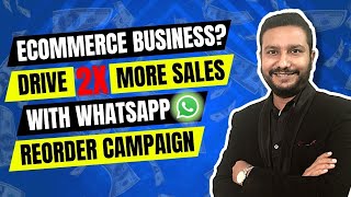 WhatsApp Marketing for Ecommerce How To Send WhatsApp Reorder Campaigns For Ecommerce [upl. by Enelyk501]