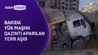 Bakıda yük maşını qazıntı aparılan yerə aşıb [upl. by Adniral199]