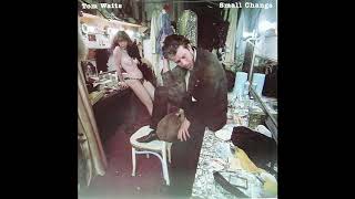 Tom Waits  Small Change 1976 FULL ALBUM [upl. by Stedmann]