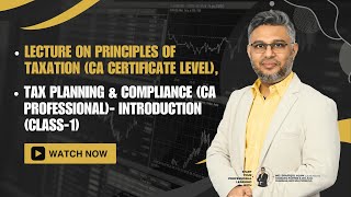 Lecture on Principles of Taxation CA Certificate amp TAX PLANNING amp COMPLIANCE IntroductionPart1 [upl. by Winnick675]