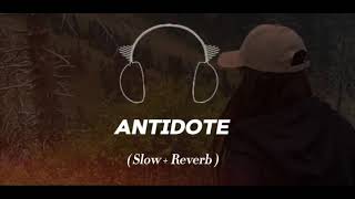 ANTIDOTE SONG SLOWED AND REVERB [upl. by Narton]