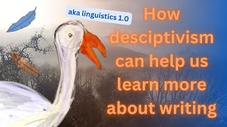 Prescriptivism and Descriptivism  And how we can apply these linguistics fundamentals to writing [upl. by Nediarb]