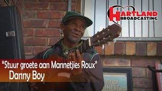 Stuur groete aan Mannetjies Roux  Danny Boy [upl. by Stone]