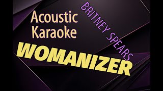 Womanizer Britney Spears Acoustic Karaoke [upl. by Damalas304]