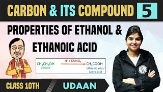 Carbon and its Compound 05  Properties of Ethanol amp Ethanoic Acid  Class 10  NCERT  Udaan [upl. by Idnor]