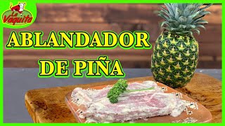 Ablandador de Piña para carnes  La Vaquita [upl. by Ayekin]