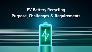 EV Battery Recycling  What are the Challenges Purpose and Requirements of EV Battery Recycling [upl. by Fishman]