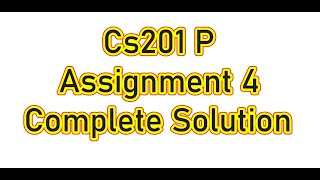 CS201 P Assignment 4 Solution Fall 2022  CS201p Assignment 4 Solution 2022 [upl. by Ettenahc985]