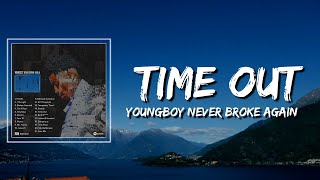 NBA YoungBoy  Time Out Lyrics [upl. by Shaner]