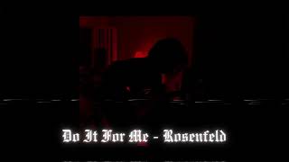 Do It For Me  Rosenfeld Slowed amp Reverb [upl. by Anida]