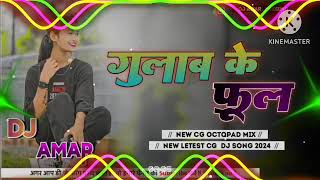 GulabKePhoolगुलाबकेफूलCGsongBhupesNew Cg Sadi Octapad Mix 2024  Dj AmaR BNKL [upl. by Michal797]