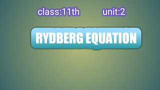 Rydberg Equation  class11 unit2 [upl. by Eitirahc488]