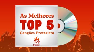 TOP 5  CANÇÕES PRETERISTA [upl. by Esteban]