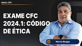 EXAME CFC 2024 CÓDIGO DE ÉTICA  TUDO EM UMA AULA [upl. by Nosduj]