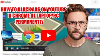 How to Block Ads on YouTube in Chrome on LaptopPC [upl. by Namzaj925]