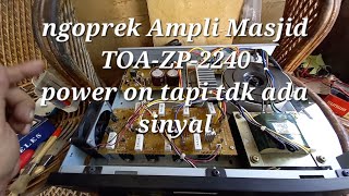 Ampli TOAZP 2240 Power On tapi tdk ada sinyal [upl. by Perry]