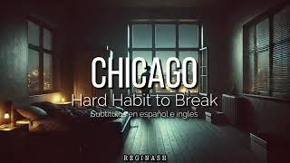 Chicago  Hard Habit to Break  Subtitulos en español e ingles [upl. by Nivloc]