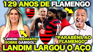 129 ANOS DE FLAMENGO  LANDIM LARGOU o AÇO em GABIGOL  REVIRAVOLTA no FLAMENGO  E [upl. by Zalea]