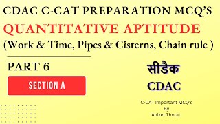 CDAC  CCAT Preparation MCQs  Quantitative Aptitude  Work amp Time  Section A  Part 6 [upl. by Ardnohsal179]