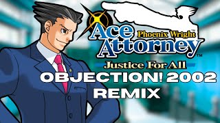 Objection 2002 Remix  Phoenix Wright Ace Attorney Justice for all [upl. by Anillek]