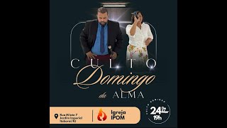 CULTO DOMINGO DA ALMA IPOM [upl. by Falito763]