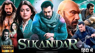 Sikandar Full Movie 2024  Salman Khan New Hindi Action Blockbuster Movie 2024  Rashmika Mandanna [upl. by Zitella]