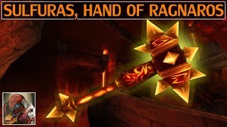 Sulfuras Hand of Ragnaros  Azeroth Arsenal Episode 3 [upl. by Hairem]