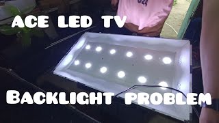 ACE 32 INCHES LED TV BACKLIGHT PROBLEM [upl. by Nosemyaj]