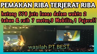 Terjerat hutang riba wasilah jalani bisnis PT BEST raih 7 motor 3 Mobilio amp 1 Pajero [upl. by Egerton]