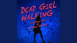 Dead Girl Walking feat Andrew Russell [upl. by Orv]