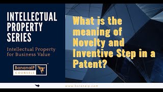 What is the meaning of Novelty and Inventive Step in a Patent [upl. by Kelvin]