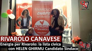 RIVAROLO CANAVESE  Energia per Rivarolo la lista civica con HELEN GHIRMU Candidato Sindaco [upl. by Nrevel]