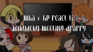 MHA amp HP react to bakudeku amp drarry meetingBkdk amp DrarryHalloween special👹✨ [upl. by Anuahs329]