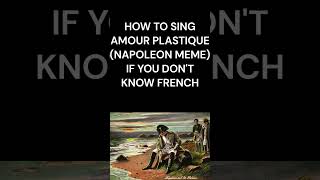 How to sing the napoleon song if you don’t know French napoleon shorts meme french viral [upl. by Kerr219]