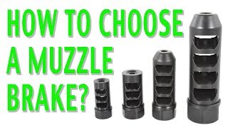 How To Choose A Muzzle Brake [upl. by Ailelc]