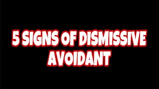 NEW UPLOAD 5 Signs You Have Dismissive Avoidant Attachment Style [upl. by Neala]