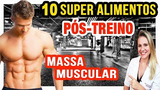 10 Super Alimentos para o PósTreino MAIS MASSA MUSCULAR [upl. by Wawro]